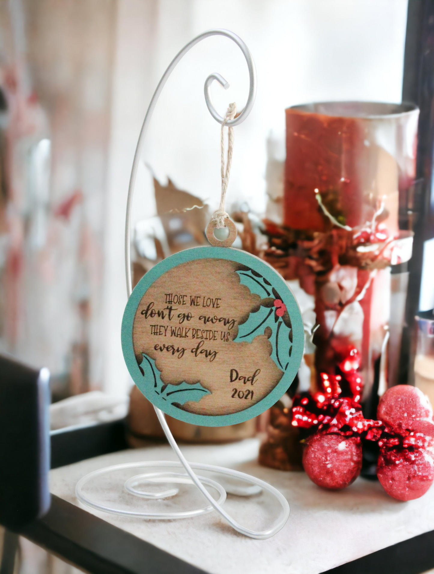 Those We Love Don't Go Away Ornament